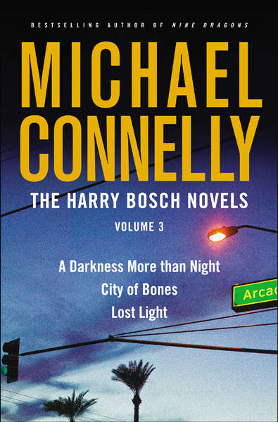 Book cover of The Harry Bosch Novels, Volume 3: A Darkness More than Night, City of Bones and Lost Light