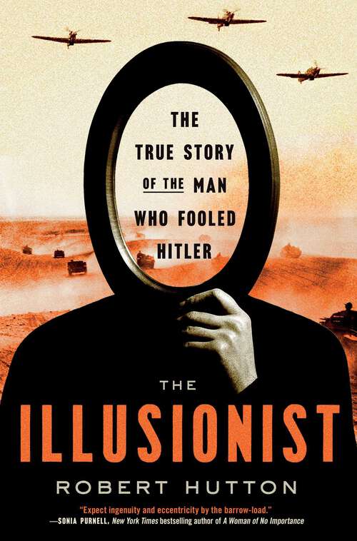 Book cover of The Illusionist: The True Story of the Man Who Fooled Hitler