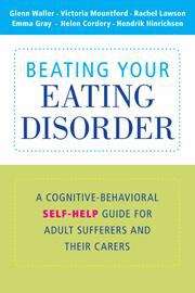 Book cover of Beating Your Eating Disorder: A Cognitive Behavioral Self-Help Guide for Adult Sufferers and Their Carers