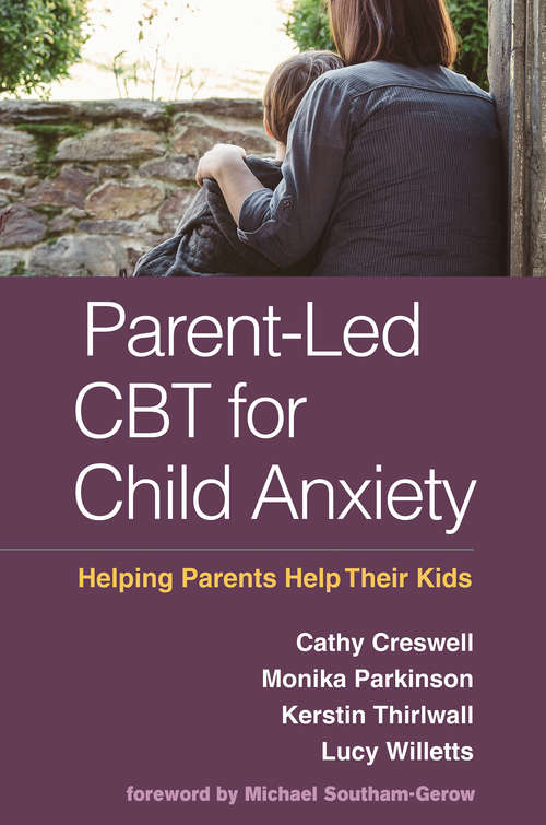 Book cover of Parent-Led CBT for Child Anxiety: Helping Parents Help Their Kids