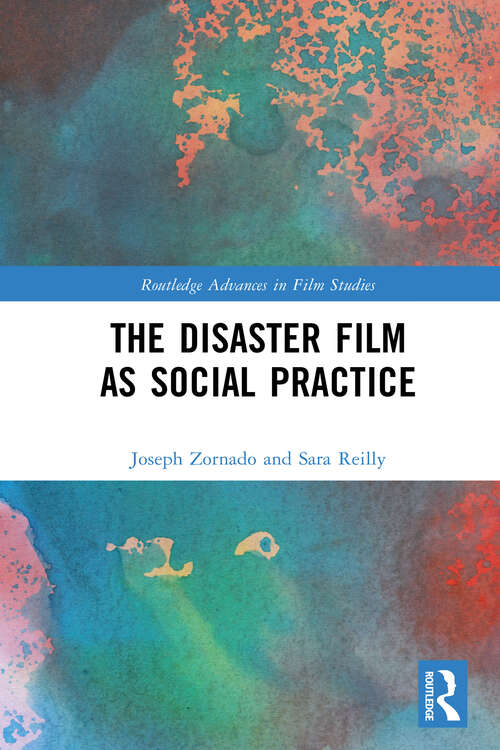 Book cover of The Disaster Film as Social Practice (Routledge Advances in Film Studies)