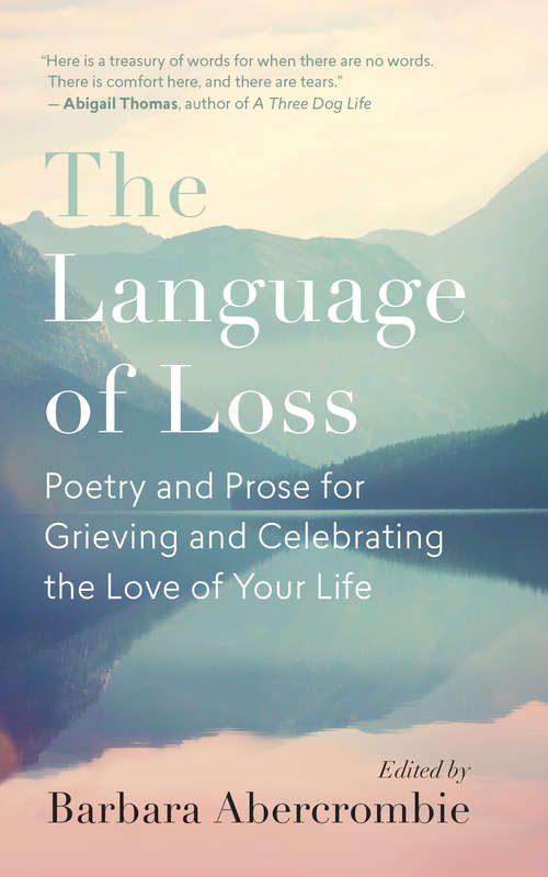 Book cover of The Language of Loss: Poetry and Prose for Grieving and Celebrating the Love of Your Life