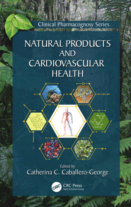 Book cover of Natural Products and Cardiovascular Health (Clinical Pharmacognosy Series)