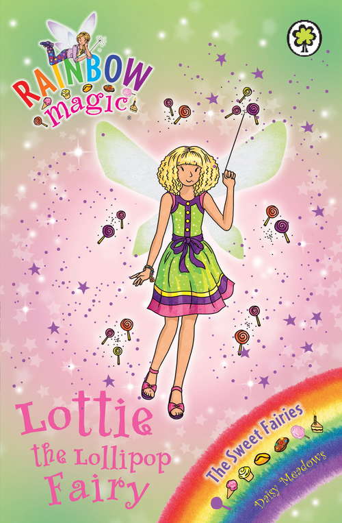 Book cover of Lottie the Lollipop Fairy: The Sweet Fairies Book 1 (Rainbow Magic #1)