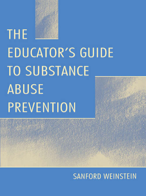 Book cover of The Educator's Guide To Substance Abuse Prevention