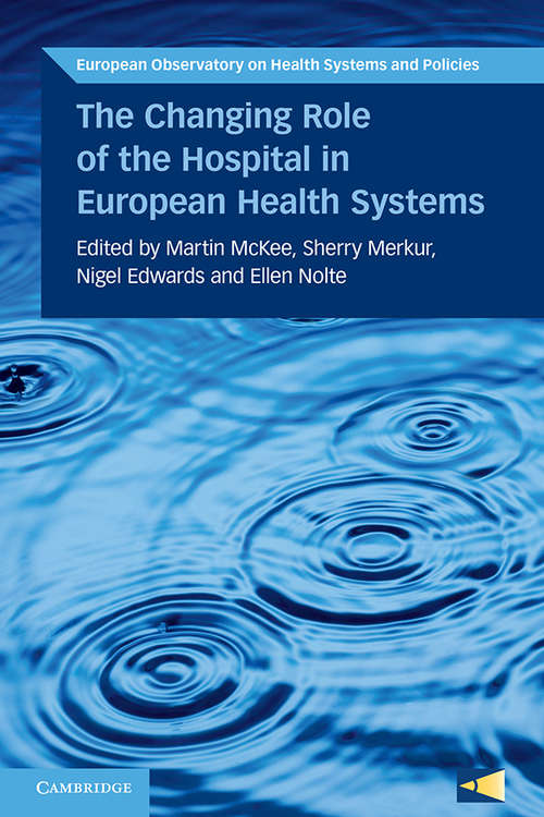 Book cover of The Changing Role of the Hospital in European Health Systems (European Observatory on Health Systems and Policies)