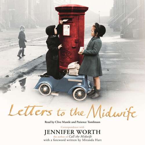 Book cover of Letters to the Midwife: Correspondence with Jennifer Worth, the Author of Call the Midwife