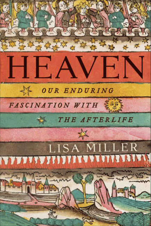 Book cover of Heaven: Our Enduring Fascination with the Afterlife