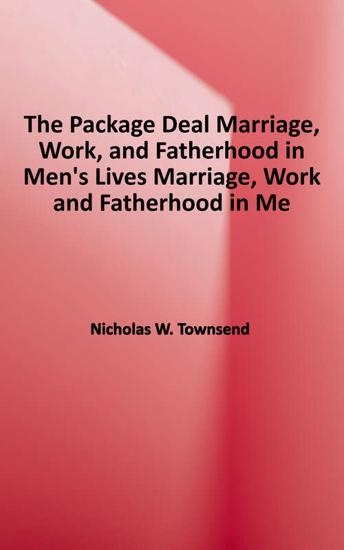 Book cover of Package Deal: Marriage, Work and Fatherhood In Men's Lives