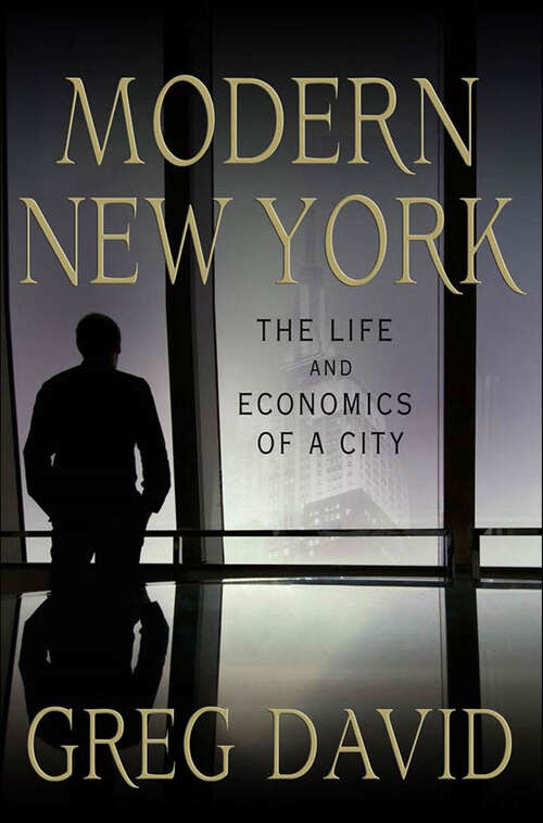 Book cover of Modern New York: The Life and Economics of a City