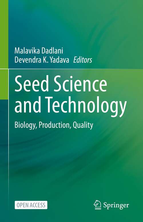 Book cover of Seed Science and Technology: Biology, Production, Quality (1st ed. 2023)