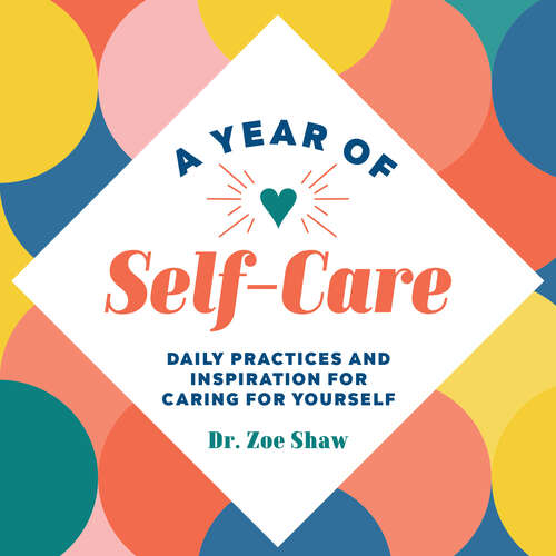 Book cover of A Year of Self-Care: Daily Practices and Inspiration for Caring for Yourself (A Year of Daily Reflections)