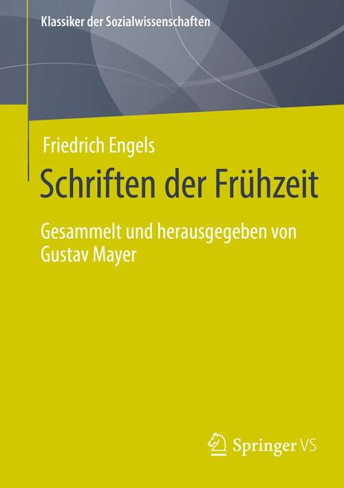 Book cover of Schriften der Frühzeit: Gesammelt und herausgegeben von Gustav Mayer (1. Aufl. 2021) (Klassiker der Sozialwissenschaften)