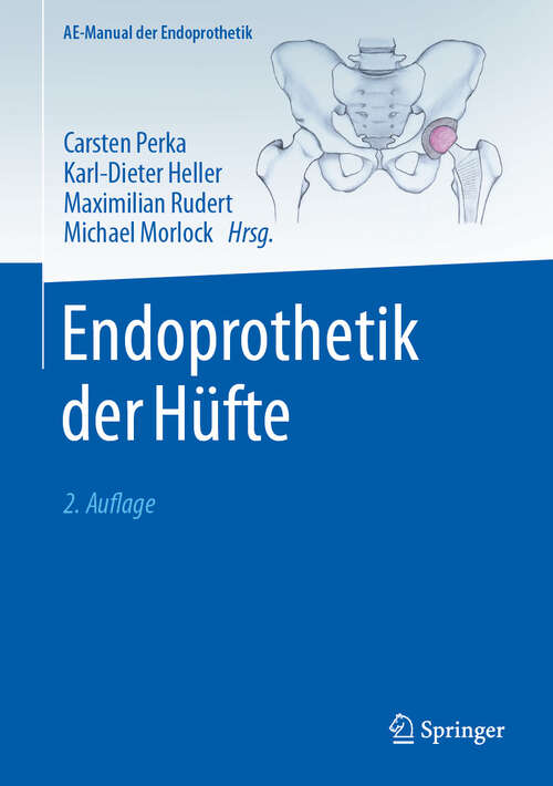 Book cover of Endoprothetik der Hüfte (2. Auflage 2024) (AE-Manual der Endoprothetik)