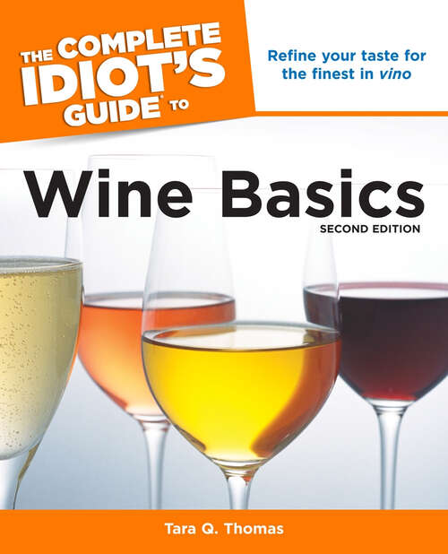 Book cover of The Complete Idiot's Guide to Wine Basics, 2nd Edition: A Beginner's Guide to Everything You Need to Know about Wine