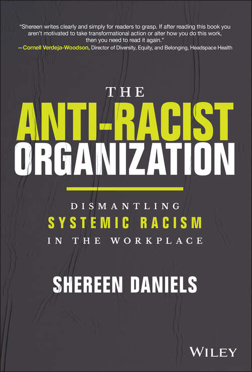 Book cover of The Anti-Racist Organization: Dismantling Systemic Racism in the Workplace