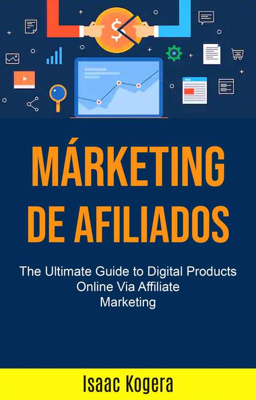 Book cover of Marketing de afiliados: la guía definitiva para productos digitales en línea a través de