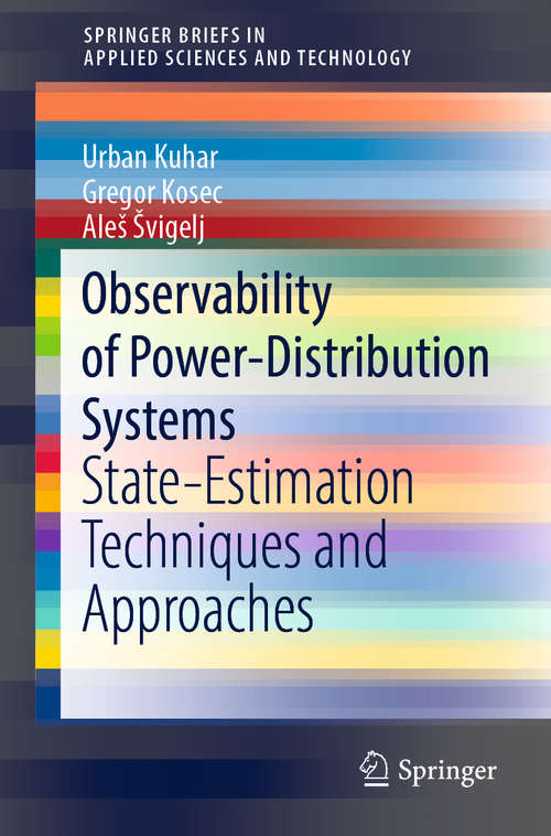 Book cover of Observability of Power-Distribution Systems: State-Estimation Techniques and Approaches (1st ed. 2020) (SpringerBriefs in Applied Sciences and Technology)