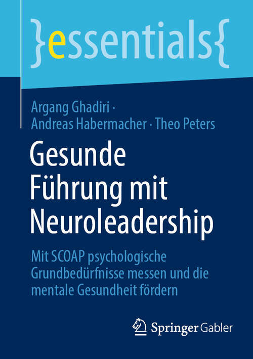 Book cover of Gesunde Führung mit Neuroleadership: Mit SCOAP psychologische Grundbedürfnisse messen und die mentale Gesundheit fördern (essentials)