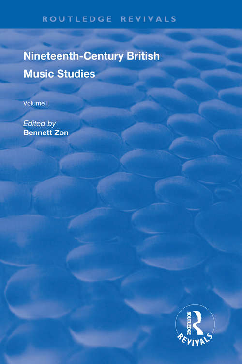 Book cover of Nineteenth-Century British Music Studies: Volume 1 (Routledge Revivals)