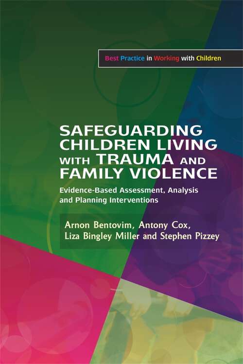 Book cover of Safeguarding Children Living with Trauma and Family Violence: Evidence-Based Assessment, Analysis and Planning Interventions