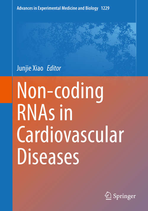 Book cover of Non-coding RNAs in Cardiovascular Diseases (1st ed. 2020) (Advances in Experimental Medicine and Biology #1229)