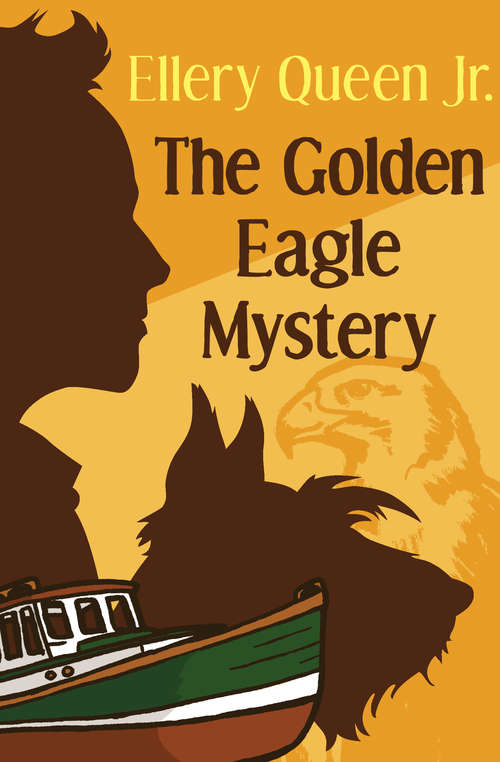 Book cover of The Golden Eagle Mystery (Digital Original) (The Ellery Queen Jr. Mystery Stories #2)