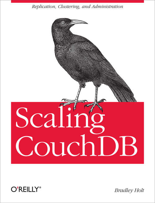 Book cover of Scaling CouchDB: Replication, Clustering, and Administration