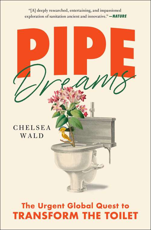 Book cover of Pipe Dreams: The Urgent Global Quest to Transform the Toilet