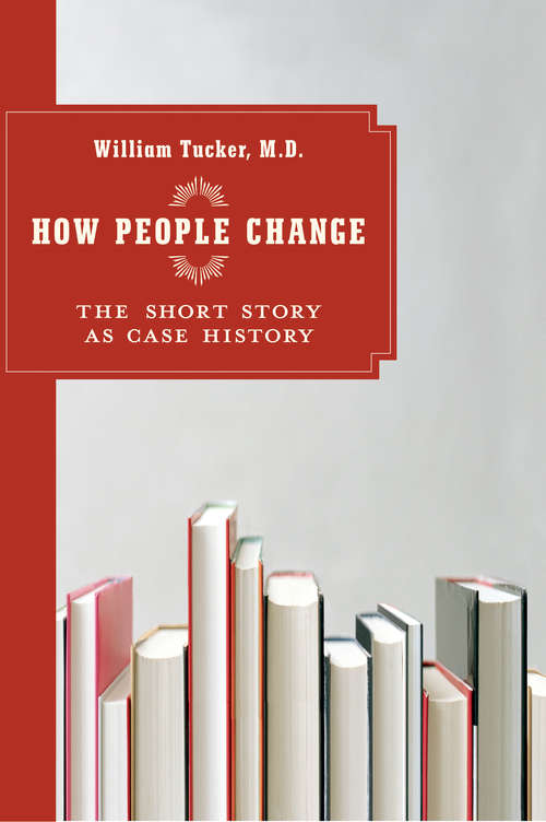 Book cover of How People Change: The Short Story as Case History