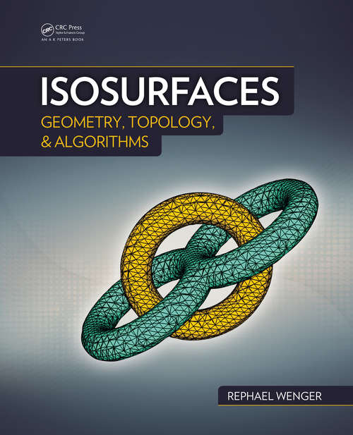 Book cover of Isosurfaces: Geometry, Topology, and Algorithms (1)