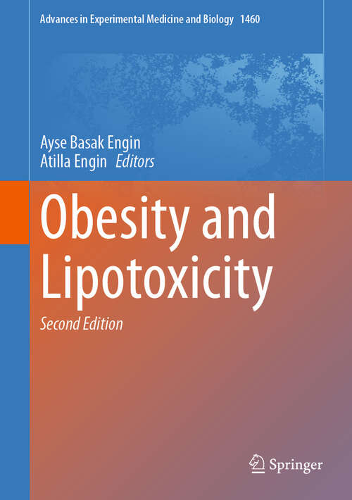 Book cover of Obesity and Lipotoxicity (Second Edition 2024) (Advances in Experimental Medicine and Biology #1460)