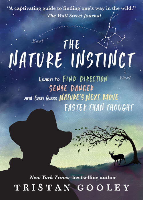 Book cover of The Nature Instinct: Relearning Our Lost Intuition for the Inner Workings of the Natural World (Natural Navigation)