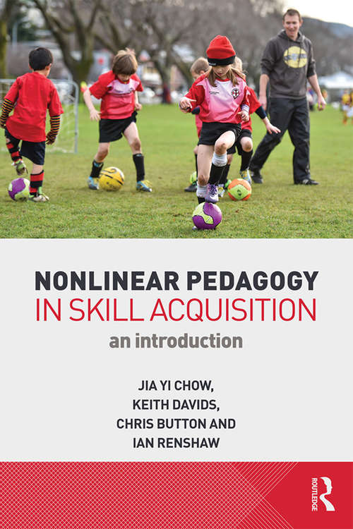 Book cover of Nonlinear Pedagogy in Skill Acquisition: An Introduction