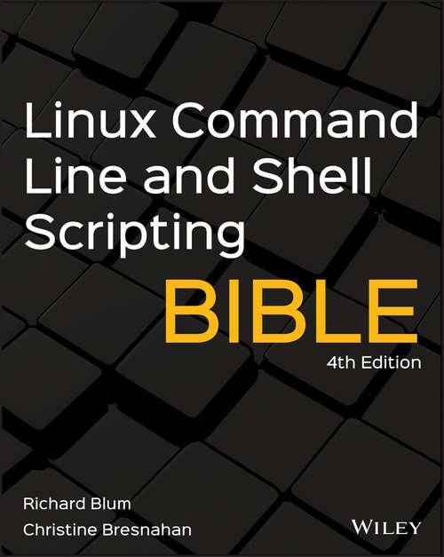 Book cover of Linux Command Line and Shell Scripting Bible (4) (Bible)