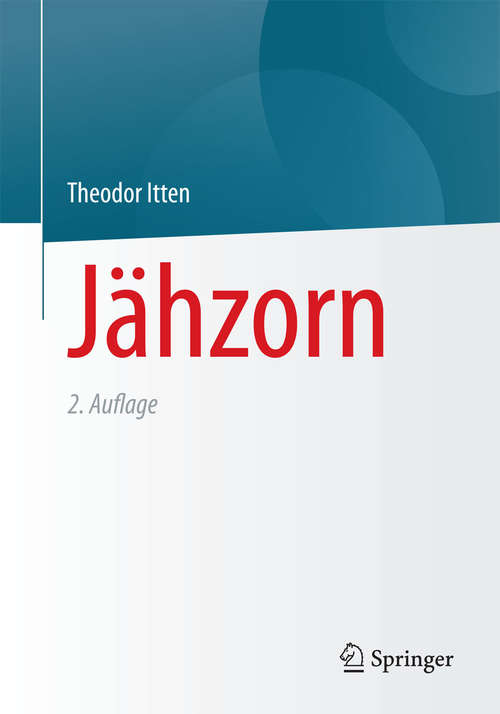 Book cover of Jähzorn: Psychotherapeutische Antworten auf ein unberechenbares Gefühl (2. Aufl. 2015)