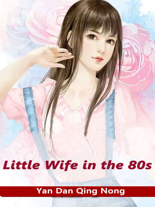 Book cover of Little Wife in the 80s: Volume 1 (Volume 1 #1)