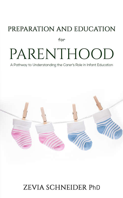 Book cover of Preparation and Education for Parenthood: A Pathway to Understanding the Carer's Role in Infant Education