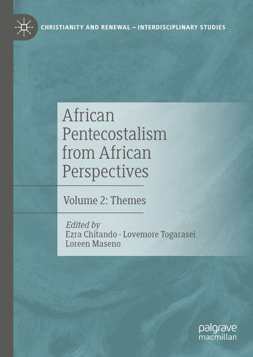 Book cover of African Pentecostalism from African Perspectives: Volume 2: Themes (Christianity and Renewal - Interdisciplinary Studies)