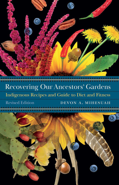 Book cover of Recovering Our Ancestors' Gardens: Indigenous Recipes and Guide to Diet and Fitness (Revised) (At Table)