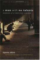 Book cover of A Man With No Talents: Memoirs Of A Tokyo Day Laborer