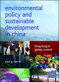 Book cover of Environmental policy and sustainable development in China: Hong Kong in Global Context