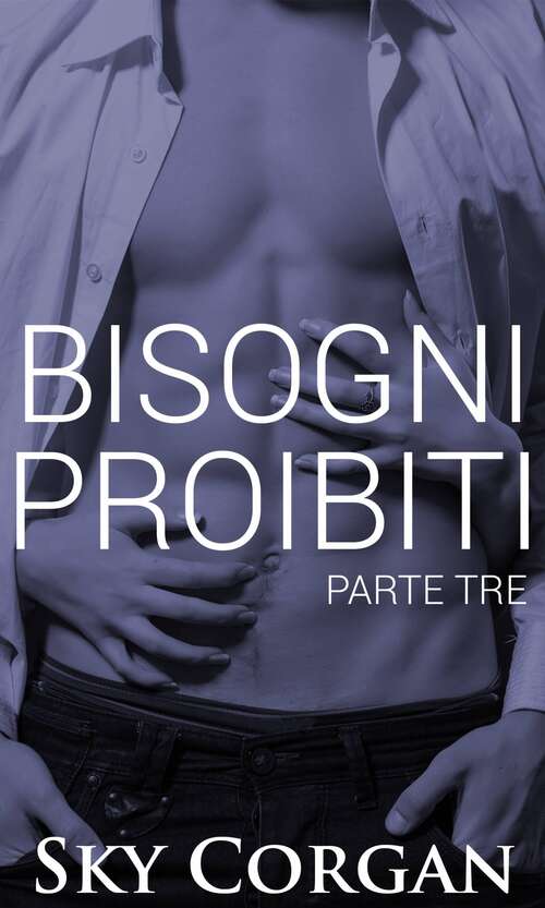 Book cover of Bisogni Proibiti: Parte Tre