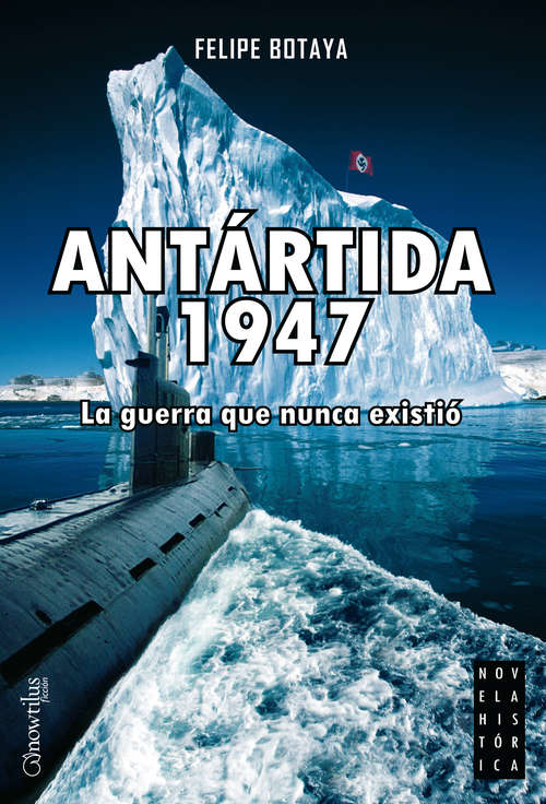 Book cover of Antártida, 1947 (Historia Incógnita)