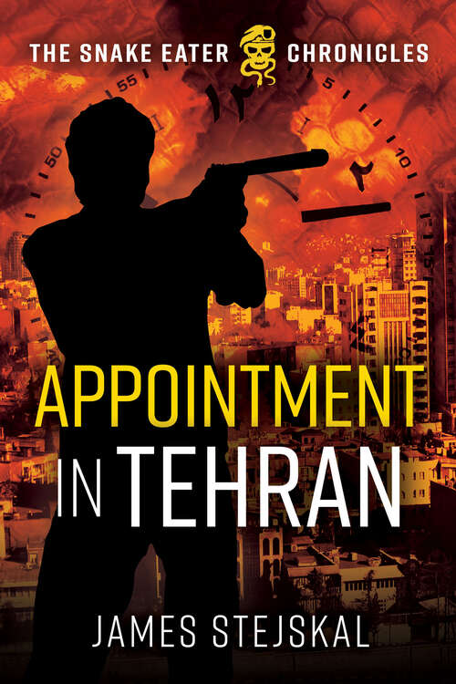 Book cover of Appointment in Tehran: A Cold War Spy Thriller (The Snake Eater Chronicles Series #2)