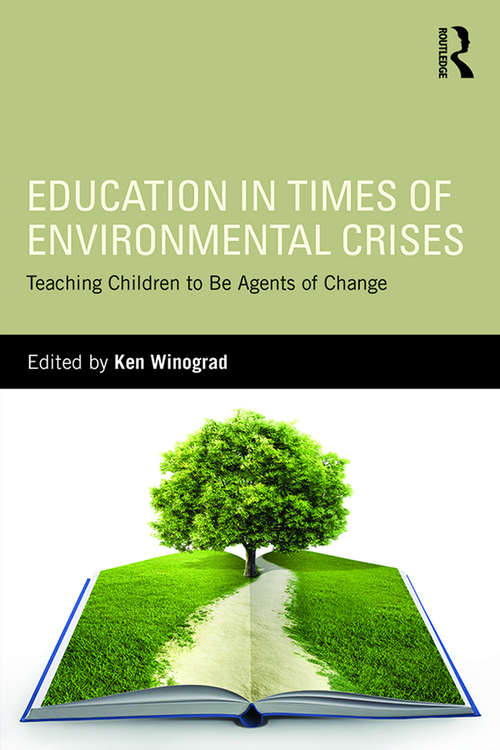 Book cover of Education in Times of Environmental Crises: Teaching Children to Be Agents of Change