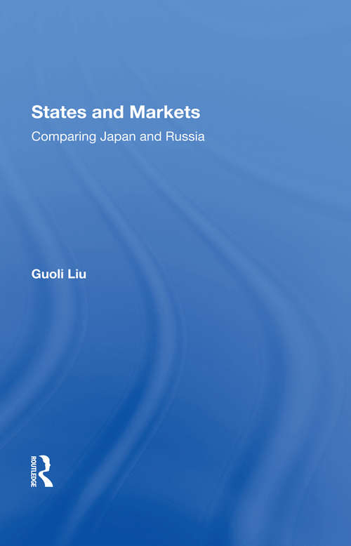 Book cover of States And Markets: Comparing Japan And Russia