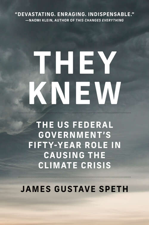 Book cover of They Knew: The US Federal Governments Fifty-Year Role in Causing the Climate Crisis