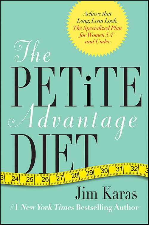 Book cover of The Petite Advantage Diet: The Specialized Plan for Women 5'4" and Under