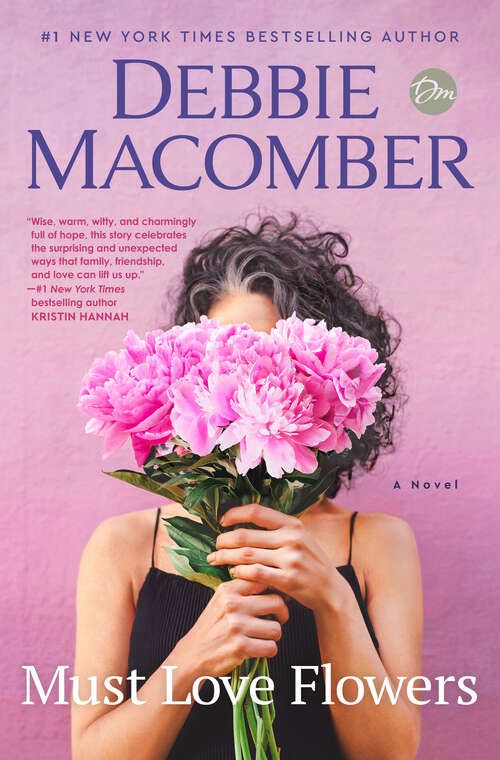 Book cover of Must Love Flowers: A Novel